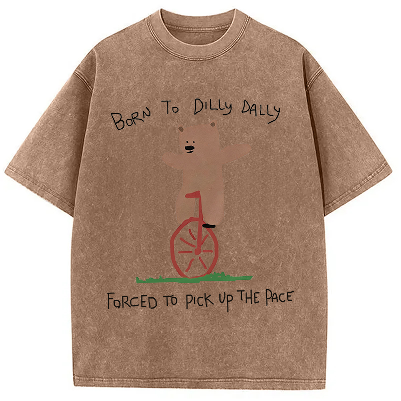 Modecanvas Born To Dilly Dally Bear DTG Printing Washed T-Shirt