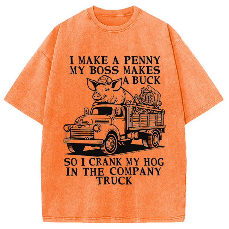 Modecanvas I Make A Penny My Boss Makes A Buck DTG Printing Washed T-Shirt