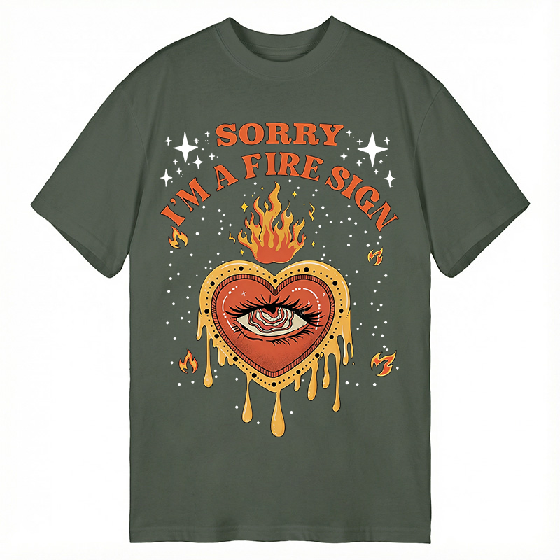 Modecanvas Sorry I'm A Fire Sign DTG Printing Classic T-Shirt-modecanvas