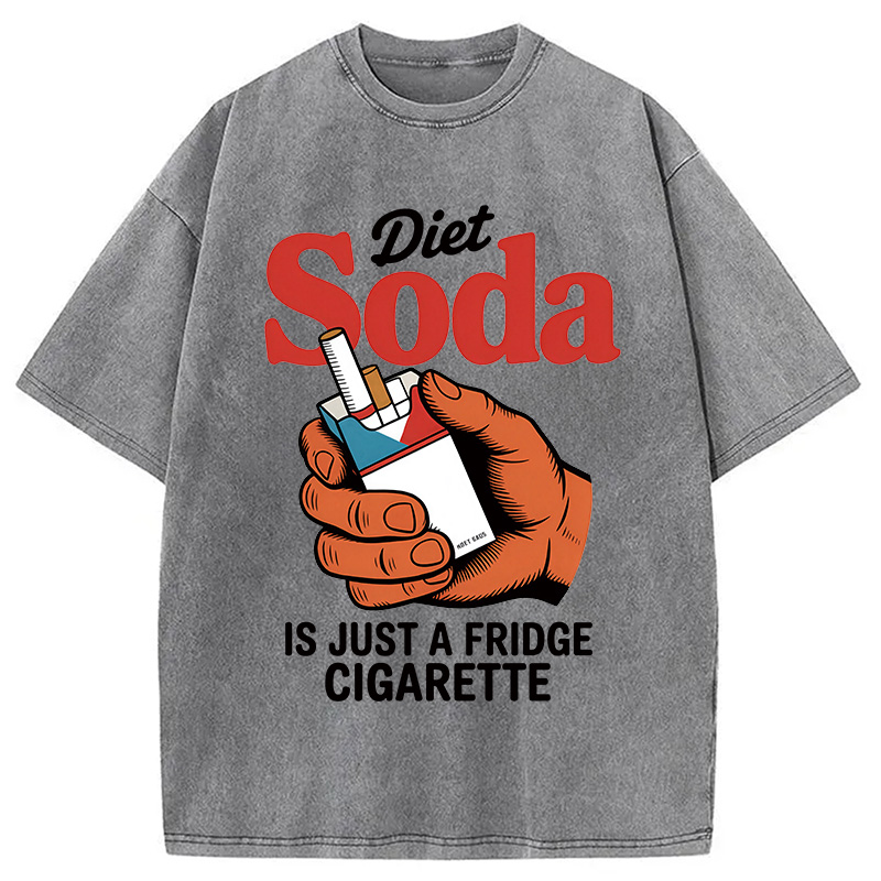 Modecanvas Diet Soda Is Just A Fridge Cigarette Funny Washed T-Shirt