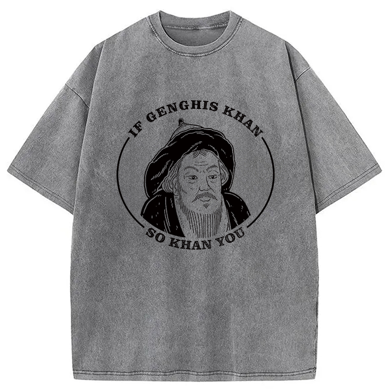Modecanvas If Genghis Khan Washed T-Shirt