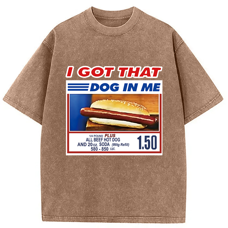 Modecanvas I Got That Dog In Me Washed T-Shirt-modecanvas
