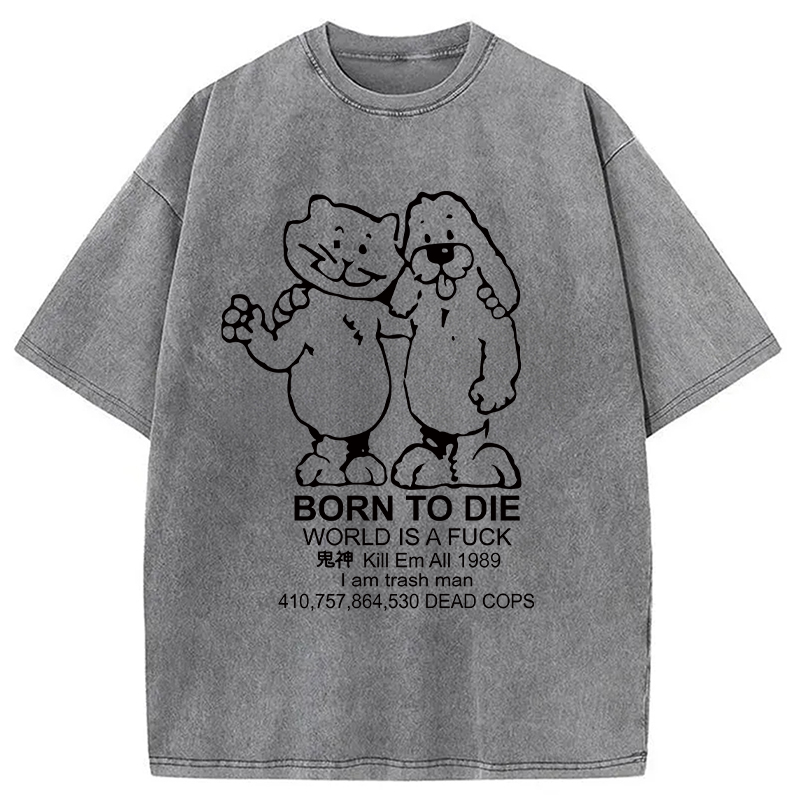 Modecanvas Born To Die Meme DTG Printing Washed T-Shirt