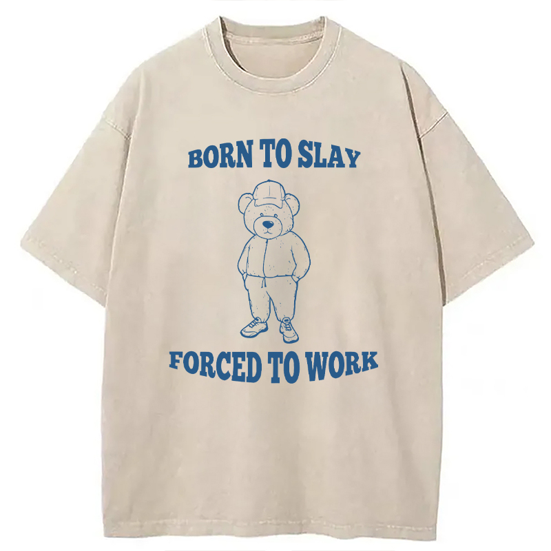 Modecanvas Born To Slay Forced To Work DTG Printing Washed T-Shirt