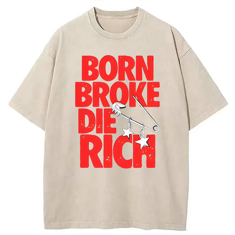 Modecanvas Born Broke Die Rich DTG Printing Washed T-Shirt