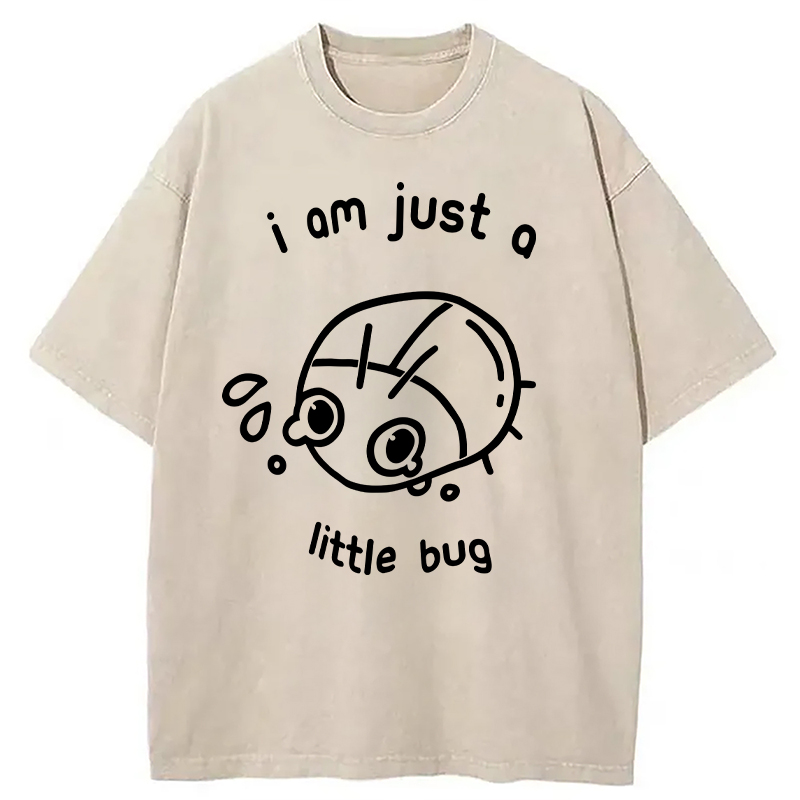 Modecanvas I Am Just A Little Bug DTG Printing Washed T-Shirt