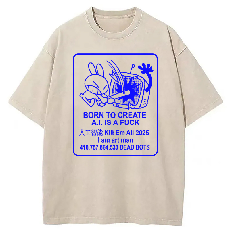 Modecanvas A.I. Is A Fuxk DTG Printing Washed T-Shirt