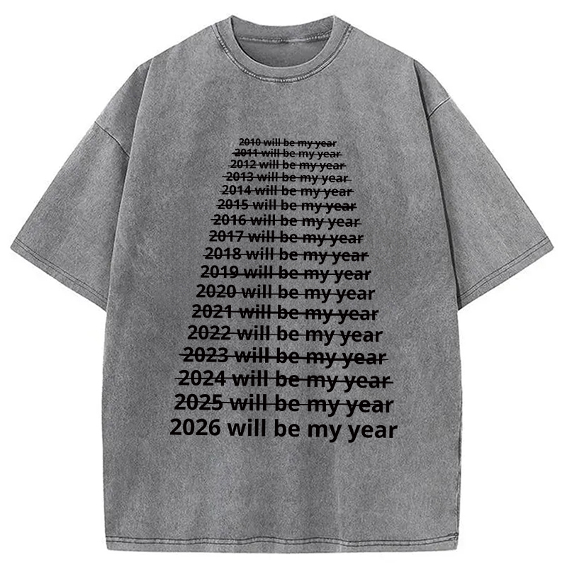 Modecanvas 2026 Will Be My Year DTG Printing Washed T-Shirt-modecanvas