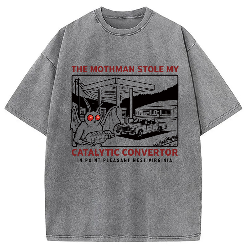 Modecanvas The Mothman Stole My Catalytic Converter DTG Printing Washed T-Shirt-modecanvas