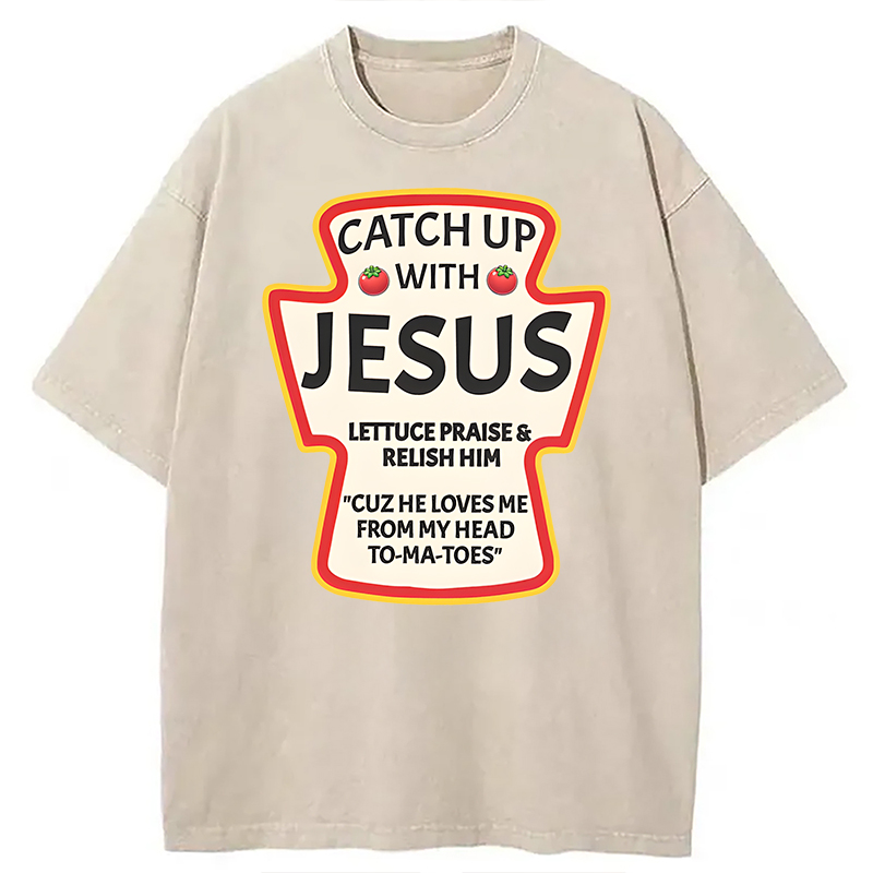 Modecanvas Catch Up With Jesus Ketchup Funny Christian DTG Printing Washed T-Shirt-modecanvas