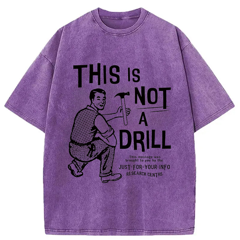Modecanvas This Is Not a Drill DTG Printing Washed T-Shirt-modecanvas