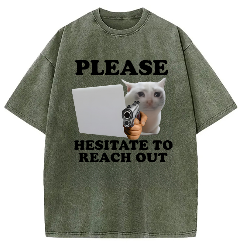 Modecanvas Please Hesitate to Reach Out DTG Printing Washed T-Shirt