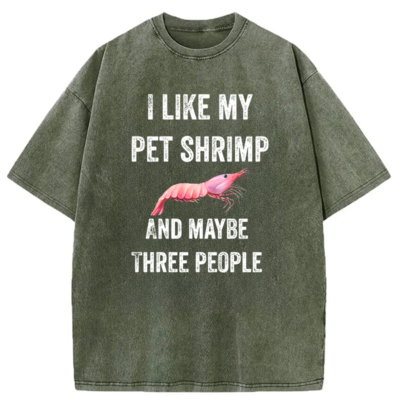 Modecanvas I like My Pet Shrimp DTG Printing Washed T-Shirt