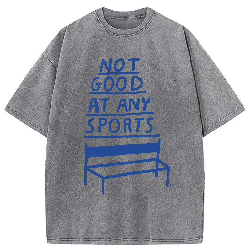 Modecanvas Not Good At Any Sports DTG Printing Washed T-Shirt