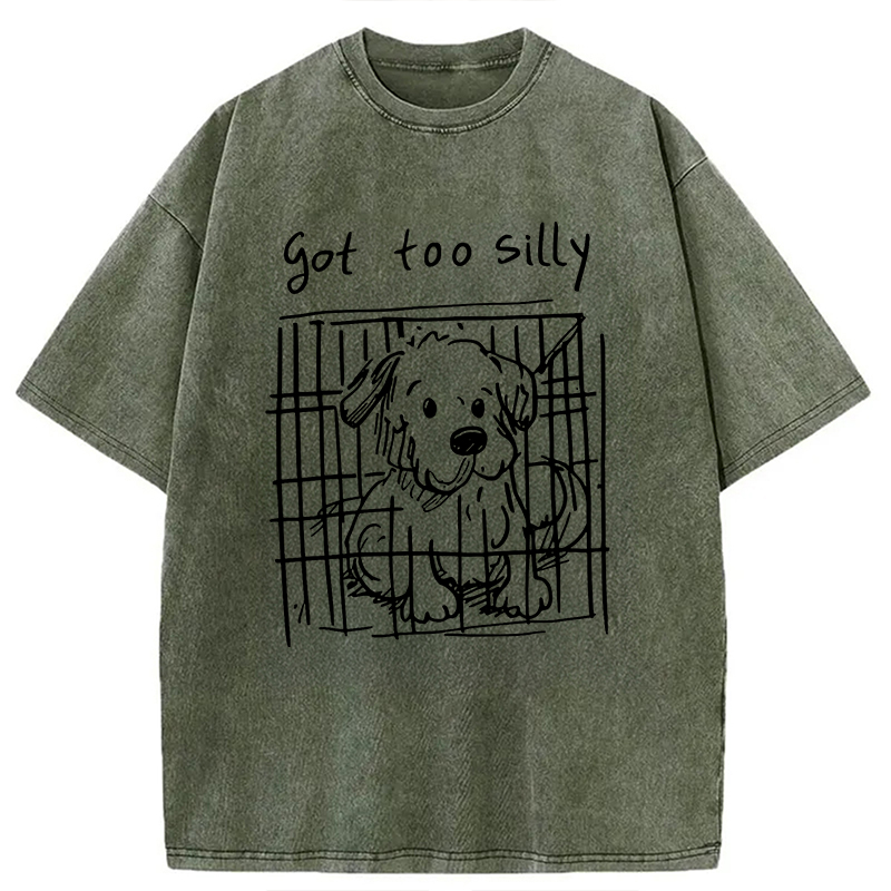 Modecanvas Got Too Silly Funny Dog Meme DTG Printing Washed T-Shirt