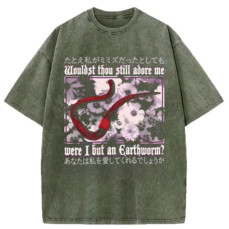 Modecanvas Wouldst Thou Still Adore Me DTG Printing Washed T-Shirt