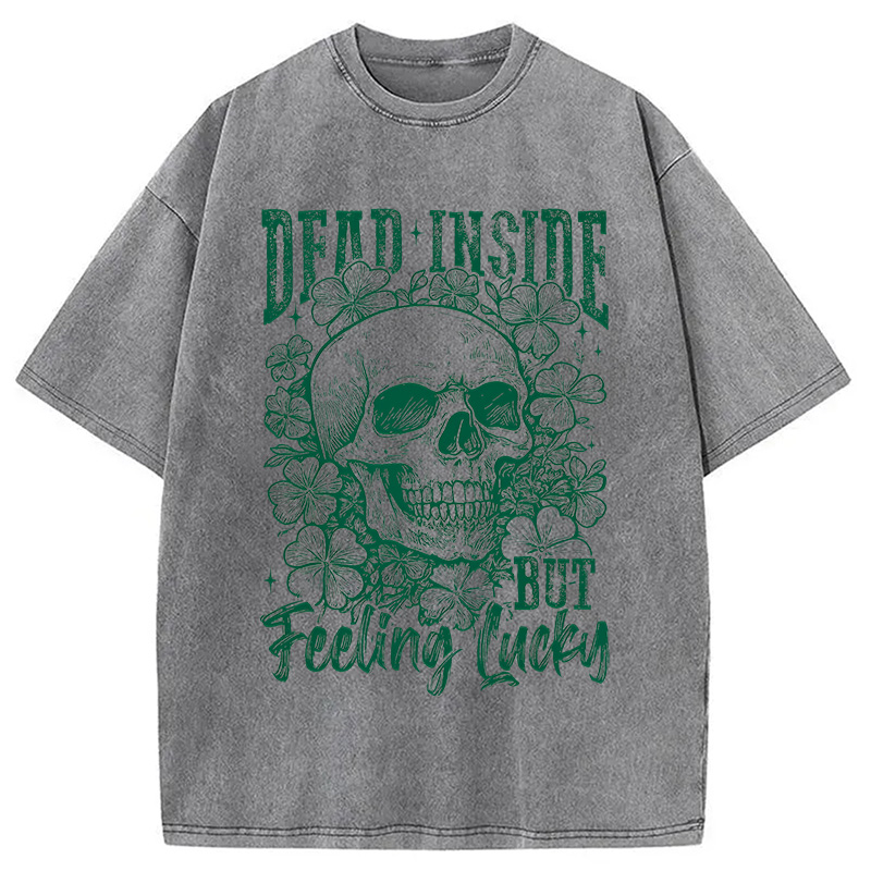 Modecanvas Dead Inside But Feeling Lucky DTG Printing Washed T-Shirt