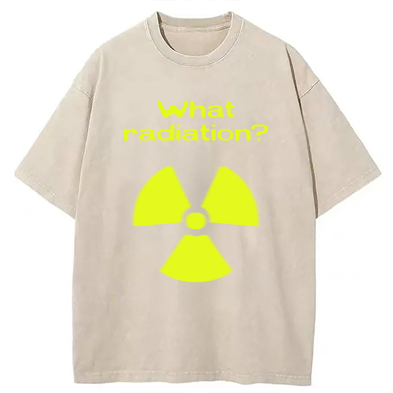 Modecanvas What Radiation Funny Meme DTG Printing Washed T-Shirt