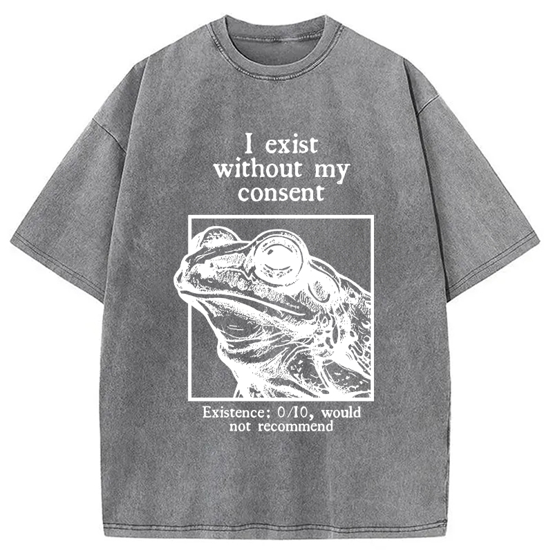 Modecanvas I Exist Without My Consent DTG Printing Washed T-Shirt