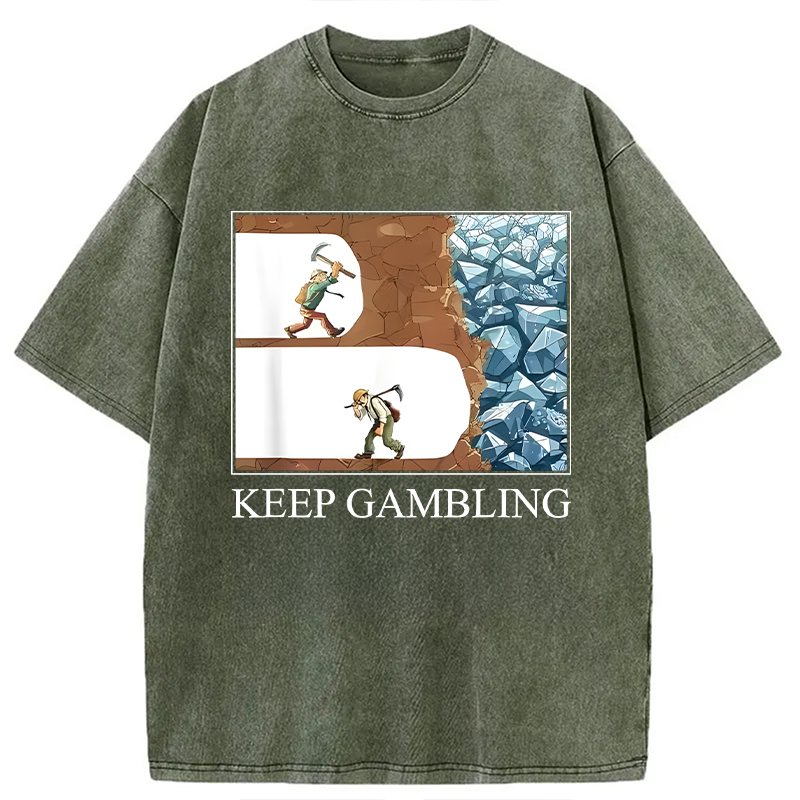 Modecanvas Funny Keep Gambling DTG Printing Washed T-Shirt