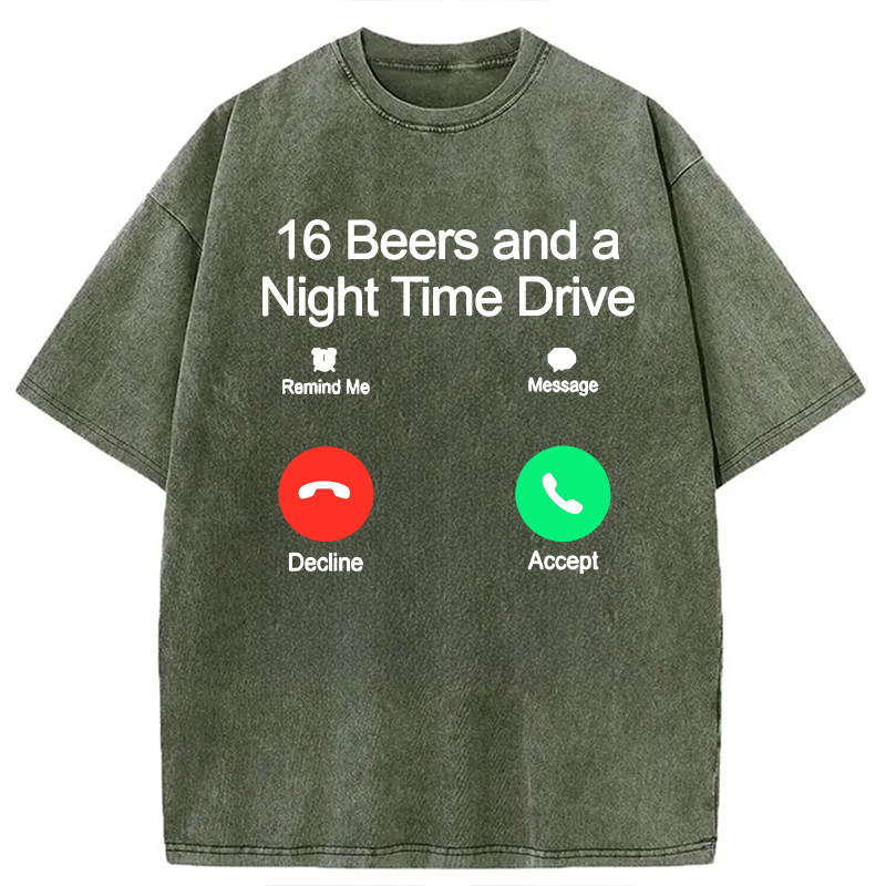 Modecanvas 16 Beers And A Night Time Drive DTG Printing Washed T-Shirt