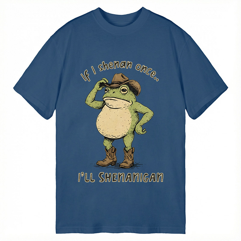 Modecanvas If I Shenan Once Funny DTG Printing Classic T-Shirt-modecanvas