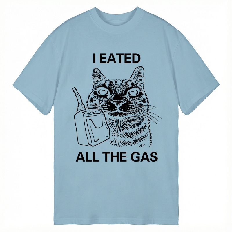 Modecanvas I Eated All The Gas Funny Cat Meme DTG Printing Classic T-Shirt-modecanvas
