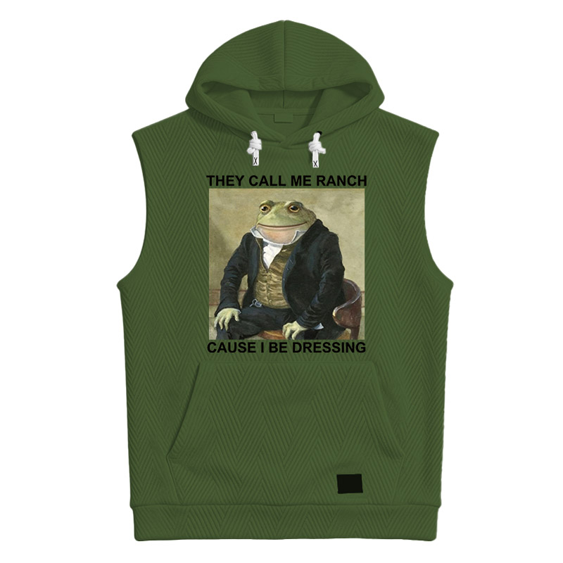 Modecanvas They Call Me Ranch Cause I Be Dressing Hooded Tank