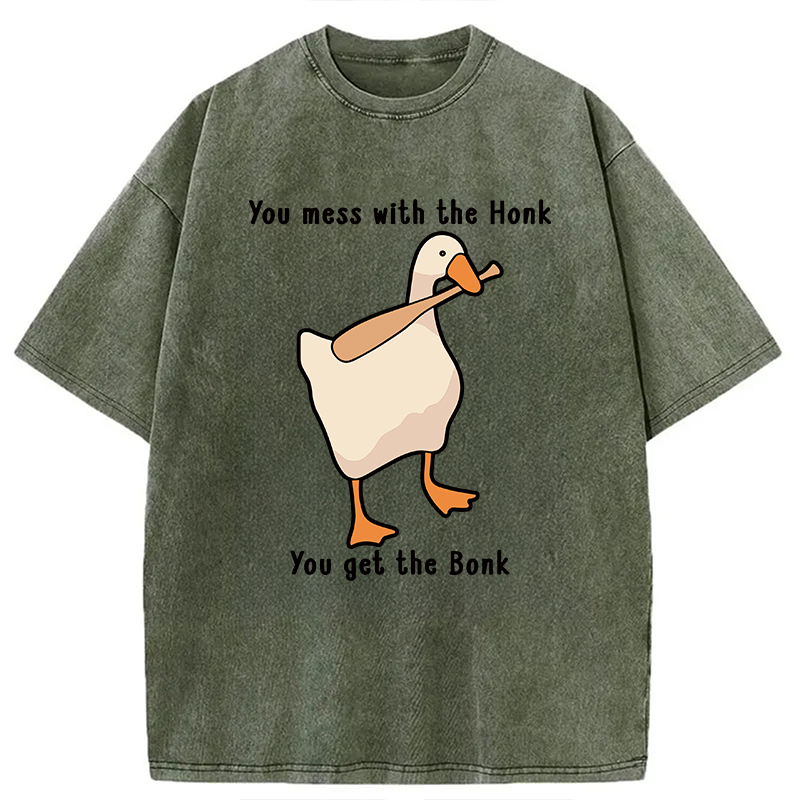 Modecanvas Mess With The Honk You Get The Bonk  DTG Printing Washed T-Shirt