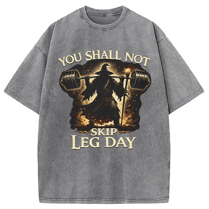 Modecanvas You Shall Not Skip Leg Day Funny Gym DTG Printing Washed T-Shirt