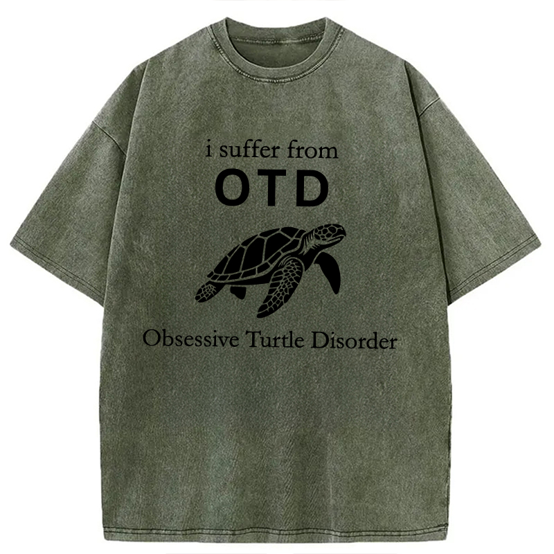 Modecanvas I Suffer from Obsessive Turtle Disorder Funny Turtle DTG Printing Washed T-Shirt