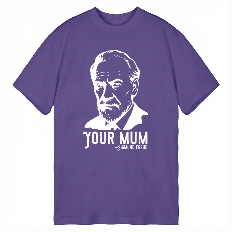 Modecanvas Sigmund Freud Your Mum DTG Printing Classic T-Shirt-modecanvas