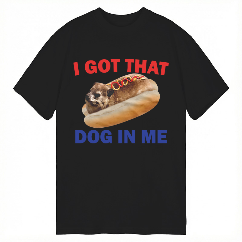 Modecanvas I Got That Dog In Me Funny Hyrax Dank Meme DTG Printing Classic T-Shirt-modecanvas