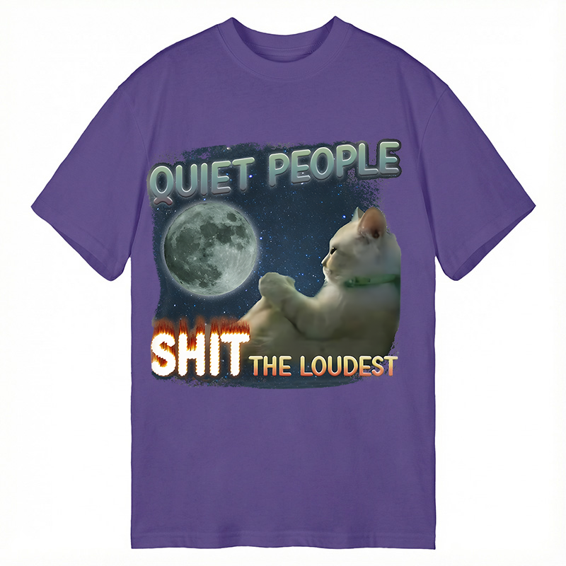 Modecanvas Quiet People Shit the loudest Funny Sigma Lone Cat Meme DTG Printing Classic T-Shirt-modecanvas