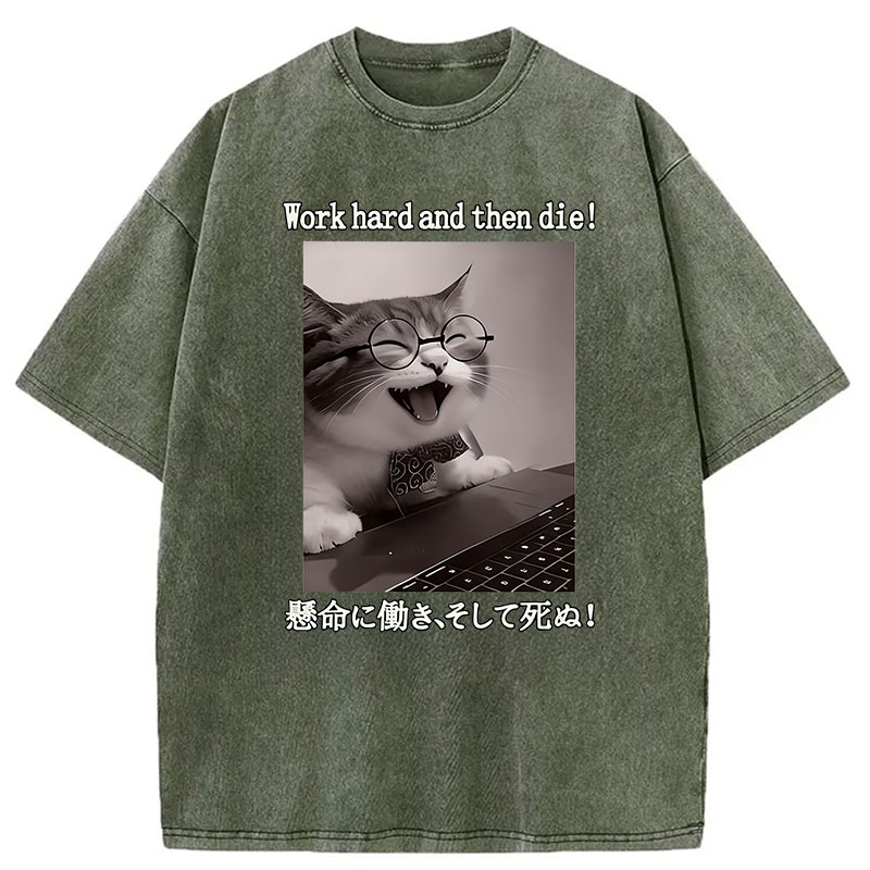 Modecanvas Work Hard And Then Die DTG Printing Washed T-Shirt