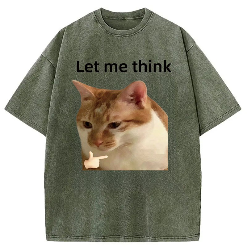 Modecanvas Let Me Think Cat Meme DTG Printing Washed T-Shirt