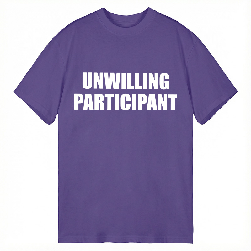 Modecanvas Unwilling Participant DTG Printing Classic T-Shirt-modecanvas