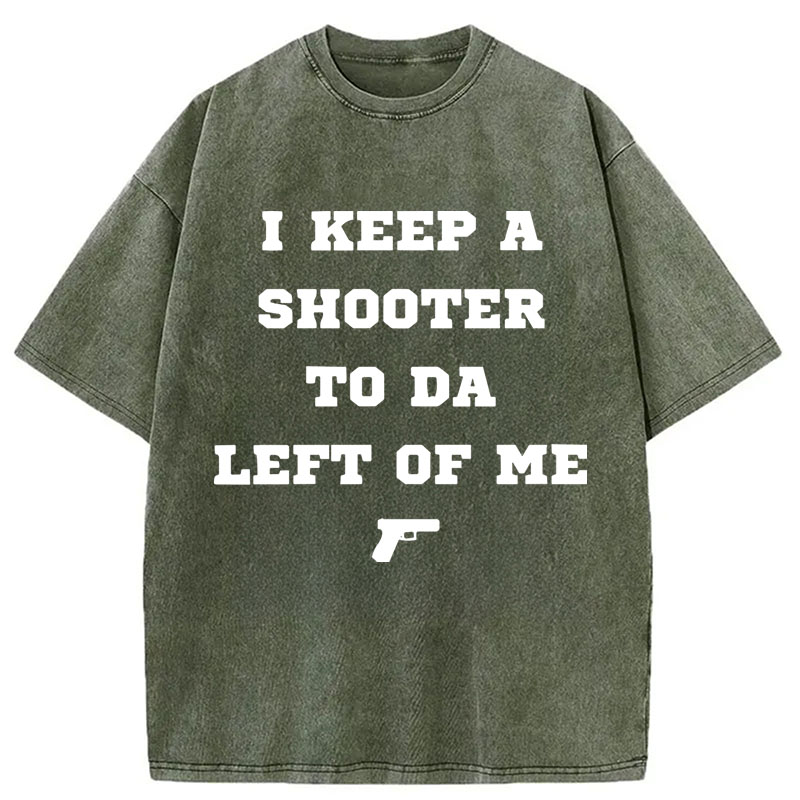 Modecanvas I Keep A Shooter To Da Left Of Me DTG Printing Washed T-Shirt