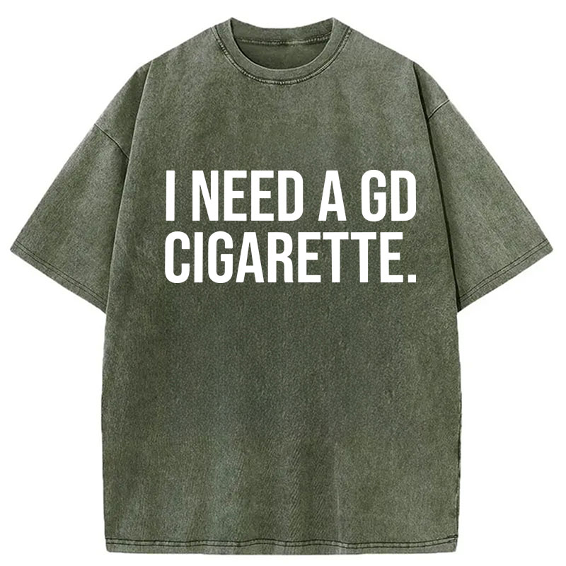 Modecanvas Need A GD Cigarette DTG Printing Washed T-Shirt