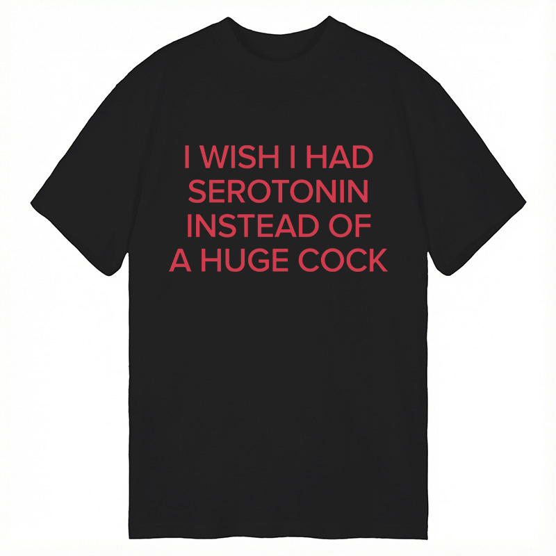 Modecanvas I Wish I Had Serotonin Instead Of DTG Printing Classic T-Shirt-modecanvas
