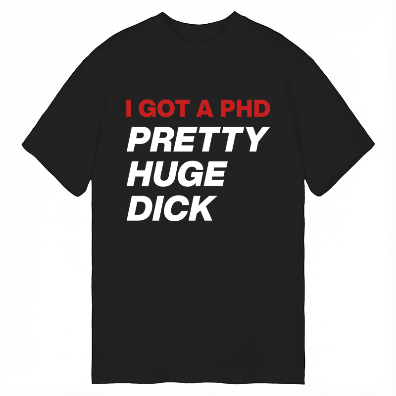 Modecanvas I Got A PhD DTG Printing Classic T-Shirt-modecanvas
