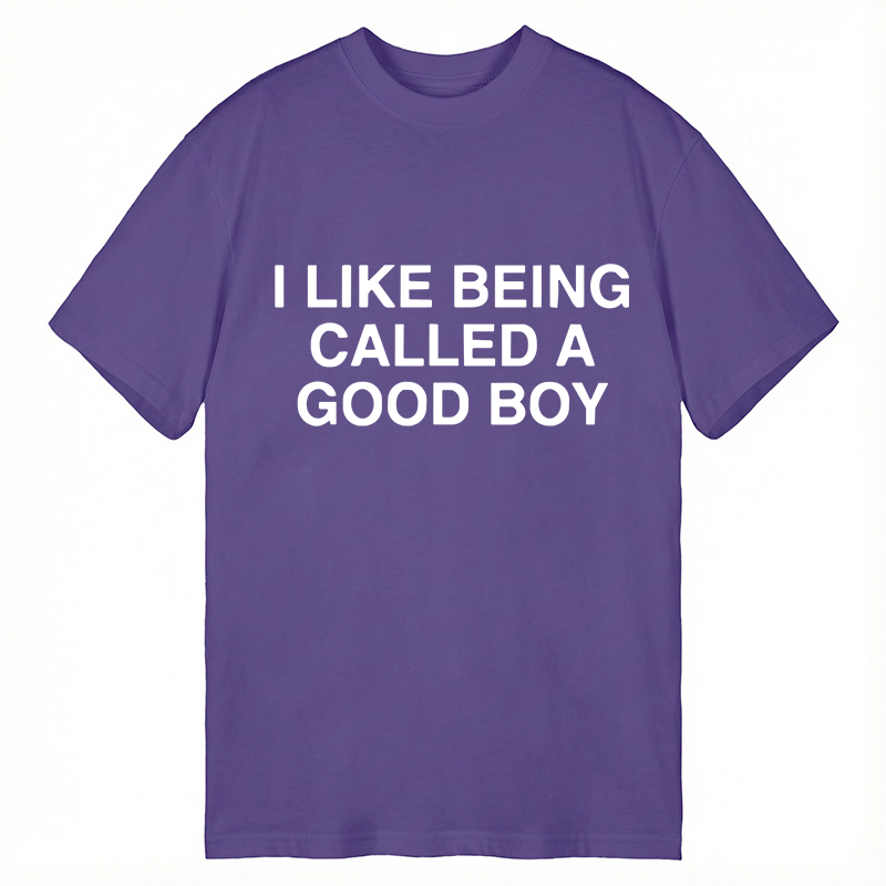 Modecanvas I Like Being Called A Good Boy DTG Printing Classic T-Shirt-modecanvas