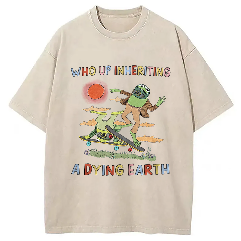 Modecanvas Who Up Inheriting A Dying Earth DTG Printing Washed T-Shirt