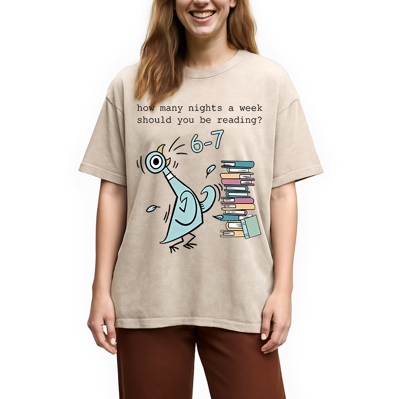 Modecanvas How Many Nights A Week Should You Be Reading 6-7 DTG Printing Washed T-Shirt