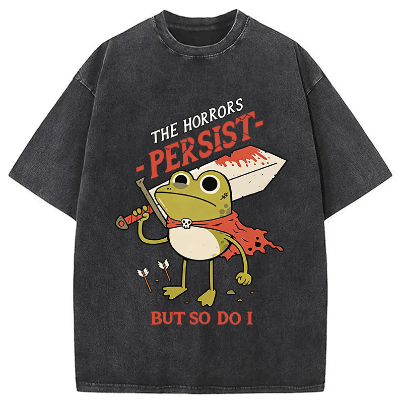 Modecanvas The Horrors Persist But So Do I DTG Printing Washed T-Shirt
