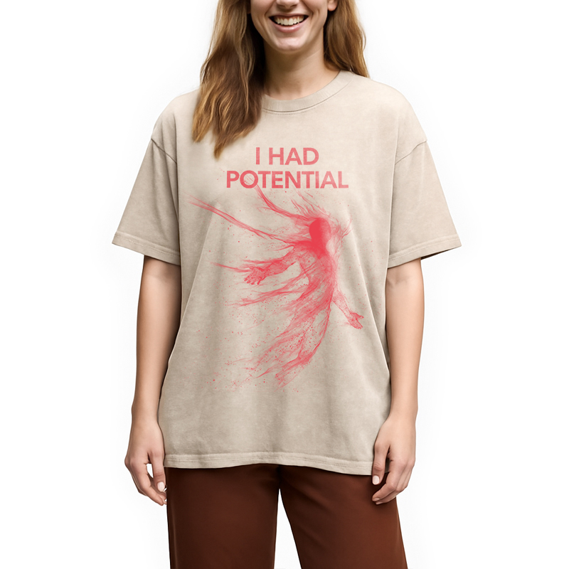 Modecanvas I Had Potential DTG Printing Washed T-Shirt