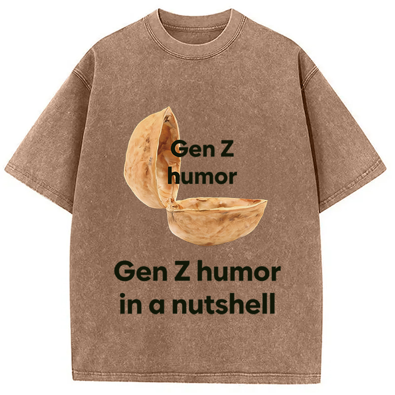 Modecanvas Gen Z Humor In A Nutshell DTG Printing Washed T-Shirt