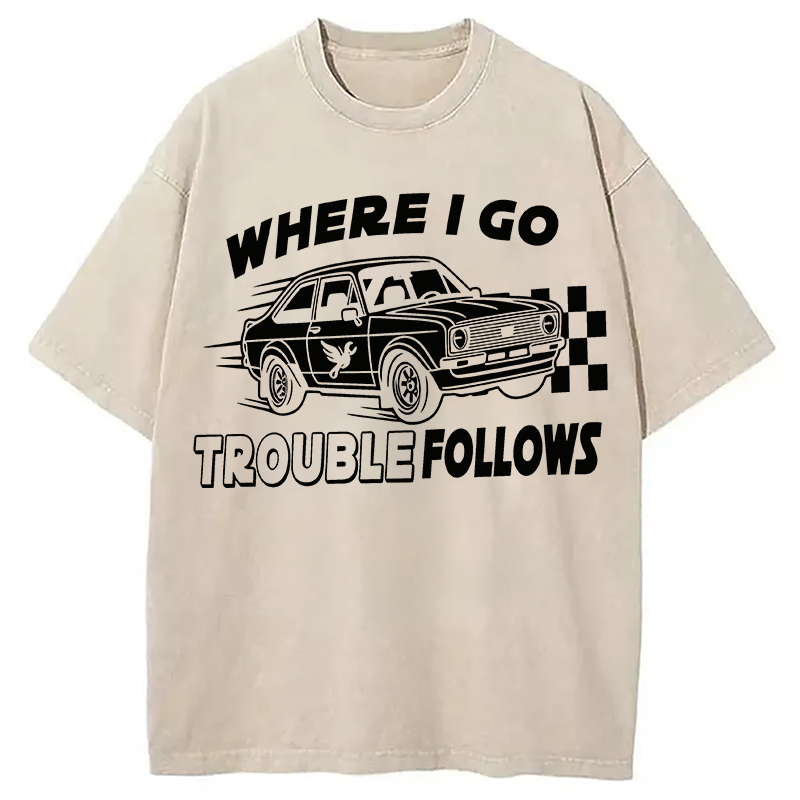 Modecanvas Where I Go Trouble Follows DTG Printing Washed T-Shirt