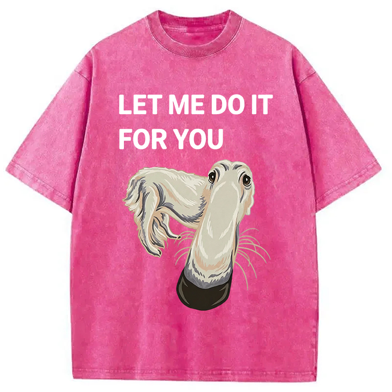 Modecanvas Let Me Do It For You Long Nose Dog Meme DTG Printing Washed T-Shirt