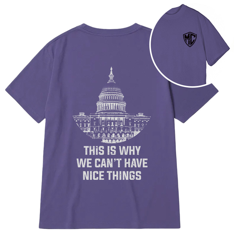 Modecanvas This Is Why We Can't Have Nice Things DTG Printing Back Classic T-Shirt
